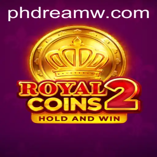 Experience the Thrill of RoyalCoins2: A Journey Into the Fantasy World of 'Ph Dream'