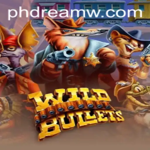 Exploring the Exciting World of WildBullets: The PH Dream Game